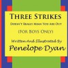 Three Strikes---Doesn't Really Mean You Are Out - Penelope Dyan