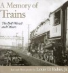 A Memory of Trains: The Boll Weevil & Others - Louis D. Rubin Jr.