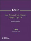 In a Bower, from "Eleven Songs", Op. 26 - Arthur Foote