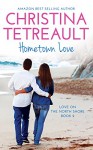 Hometown Love (Love On The North Shore Book 2) - Christina Tetreault