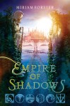 Empire of Shadows (Audio) - Miriam Forster