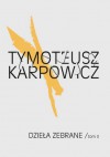 Dzieła zebrane. Tom III - Tymoteusz Karpowicz