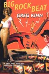 Big Rock Beat: A Wacky Zany Romp - Greg Kihn