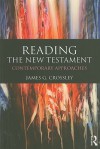 Reading the New Testament: Contemporary Approaches - James G. Crossley