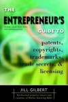 Entrepreneur's Guide to Patents, Copyrights, Trademarks, Trade Secrets - Gilbert Guide