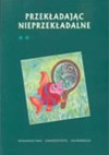 Przekładając nieprzekładalne, t. 2 - praca zbiorowa, Wojciech Kubiński, Olga Kubińska