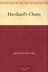 Haviland's Chum - Bertram Mitford