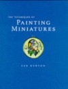 Techniques of Painting Miniatures - Sue Burton