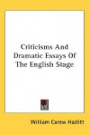 Criticisms and Dramatic Essays of the English Stage - William Carew Hazlitt