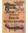 Klasyczna literatura koreańska - Halina Ogarek-Czoj