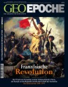 GEO Epoche Nr. 22 - Die Französische Revolution - Michael Schaper