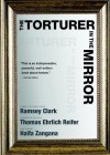 The Torturer in the Mirror - Ramsey Clark, Thomas Ehrlich Reifer, Haifa Zangana