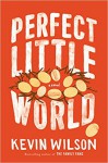 Perfect Little World - Kevin Wilson