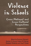 Violence in Schools: Cross-National and Cross-Cultural Perspectives - Florence Denmark, Uwe P. Gielen, Herbert H. Krauss, Elizabeth Midlarsky