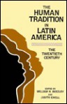 The Human Tradition in Latin America: The Twentieth Century (Latin American Silhouettes) - William H. Beezley