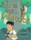 How to Spot a Sasquatch - J. Torres, Aurélie Grand