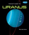 Far-Out Guide to Uranus - Mary Kay Carson