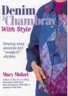 Denim & Chambray with Style - Mary Mulari