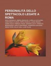 Personalit Dello Spettacolo Legate a Roma: Paolo Bonolis, Ambra Angiolini, Lorella Cuccarini, Gianfranco Funari, Pippo Franco, Laura Freddi - Source Wikipedia