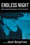 Endless Night: Cinema and Psychoanalysis, Parallel Histories - Janet Bergstrom