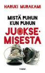 Mistä puhun kun puhun juoksemisesta - Haruki Murakami, Jyrki Kiiskinen