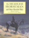 The Headless Horseman: And Other Goulish Tales - Maggie Pearson