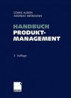 Handbuch Produktmanagement: Strategieentwicklung Produktplanung Organisation Kontrolle - Sönke Albers, Andreas Herrmann