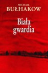 Biała Gwardia - Mihail Afanas'evič Bulgakov