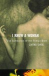 I Knew a Woman: The Experience of the Female Body - Cortney Davis