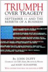 Triumph Over Tragedy: September 11 and the Rebirth of a Business - John Duffy