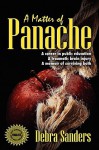 A Matter of Panache: A Career in Public Education. a Traumatic Brain Injury. a Memoir of Surviving Both - Debra Sanders