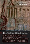 The Oxford Handbook of Engineering and Technology in the Classical World - John Oleson