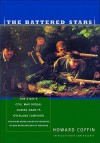 The Battered Stars: One State's Civil War Ordeal During Grant's Overland Campaign: From the Home Front in Vermont to the Battlefields of Virginia - Howard Coffin