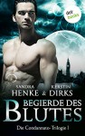 Begierde des Blutes: Die Condannato-Trilogie - Erster Roman - Sandra Henke, Kerstin Dirks