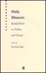 Only Dissect: Rudolf Klein on Politics and Society - Patricia Day