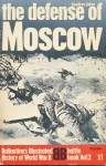 The Defense of Moscow (Ballantine's Illustrated History of World War II. Battle book, No 13) - Geoffrey Jukes