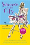 Summer in the city: verhalenbundel - Iris Boter, Mariëlle Bovenkamp, Marijke van den Elsen, Jolanda Hazelhoff, Petra Hazelhoff, Els Ruiters, Rianne Verwoert