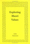 Exploring Maori Values - John Patterson