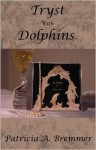 Tryst With Dolphins: A Party To Die For (Elusive Clue Series) (Elusive Clue Series) - Patricia A. Bremmer