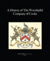 A History of the Worshipful Company of Cooks - Alan Borg