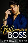 Millionaire Boss: A Secret Baby Romance (Freeman Brothers Book 1) - Natasha L. Black