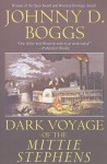 Dark Voyage of the Mittie Stephens - Johnny D Boggs