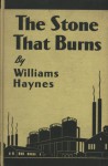 The Stone That Burns: The Story of The American Sulphur Industry - Williams Haynes