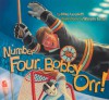 Number Four, Bobby Orr! - Mike Leonetti, Shayne Letain