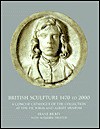 British Sculpture 1470 to 2000: A Concise Catalogue of the Collection at the Victoria and Albert Museum - Diane Bilbey, Marjorie Trusted