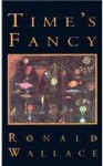 Time's Fancy - Ronald Wallace