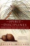 The Spirit of the Disciplines : Understanding How God Changes Lives - Dallas Willard