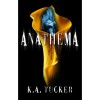 Anathema (Causal Enchantment, #1) - K.A. Tucker