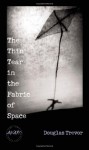 The Thin Tear In The Fabric Of Space - Douglas Trevor