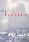 The Hothouse - Wolfgang Koeppen